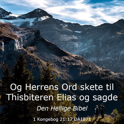 Picture 03 - 1 Kongebog 21:17 DA1871 - Og Herrens Ord skete til Thisbiteren Elias og - Bible Verse Picture
