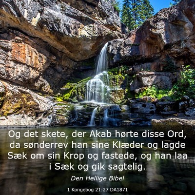 Picture 03 - 1 Kongebog 21:27 DA1871 - Og det skete, der Akab hørte disse Ord, da - Bible Verse Picture