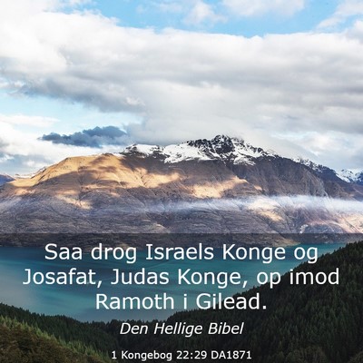 Picture 03 - 1 Kongebog 22:29 DA1871 - Saa drog Israels Konge og Josafat, Judas Konge, - Bible Verse Picture