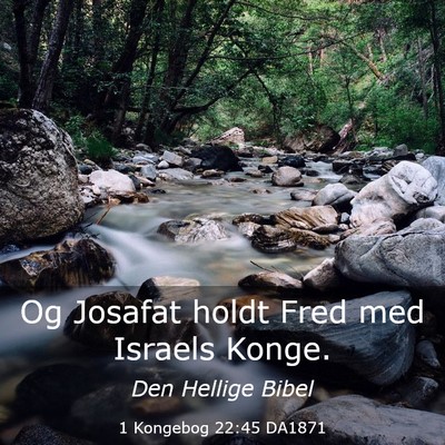 Picture 03 - 1 Kongebog 22:45 DA1871 - Og Josafat holdt Fred med Israels - Bible Verse Picture