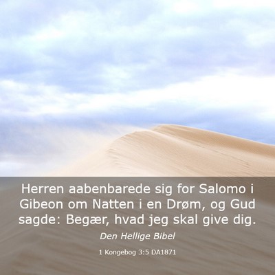 Picture 03 - 1 Kongebog 3:5 DA1871 - Herren aabenbarede sig for Salomo i Gibeon om - Bible Verse Picture