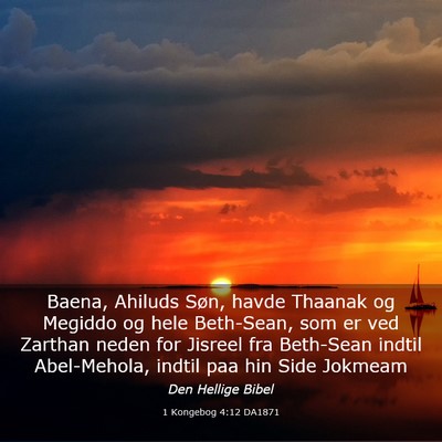 Picture 03 - 1 Kongebog 4:12 DA1871 - Baena, Ahiluds Søn, havde Thaanak og Megiddo og - Bible Verse Picture