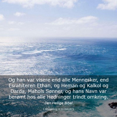Picture 03 - 1 Kongebog 4:31 DA1871 - Og han var visere end alle Mennesker, end - Bible Verse Picture