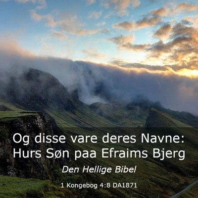 Picture 03 - 1 Kongebog 4:8 DA1871 - Og disse vare deres Navne: Hurs Søn paa Efraims - Bible Verse Picture