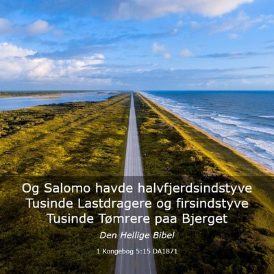 Picture 03 - 1 Kongebog 5:15 DA1871 - Og Salomo havde halvfjerdsindstyve Tusinde - Bible Verse Picture
