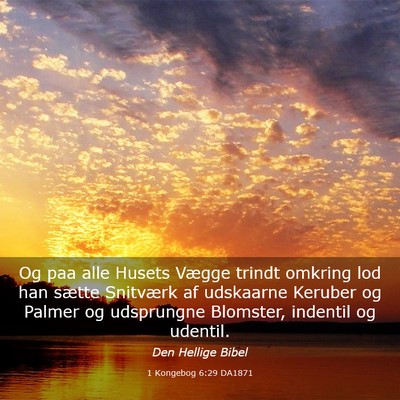 Picture 03 - 1 Kongebog 6:29 DA1871 - Og paa alle Husets Vægge trindt omkring lod han - Bible Verse Picture