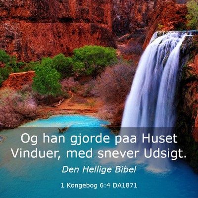 Picture 03 - 1 Kongebog 6:4 DA1871 - Og han gjorde paa Huset Vinduer, med snever - Bible Verse Picture