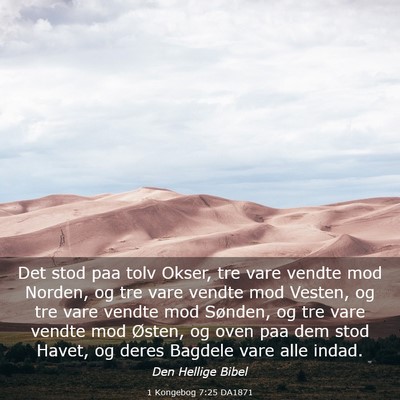 Picture 03 - 1 Kongebog 7:25 DA1871 - Det stod paa tolv Okser, tre vare vendte mod - Bible Verse Picture
