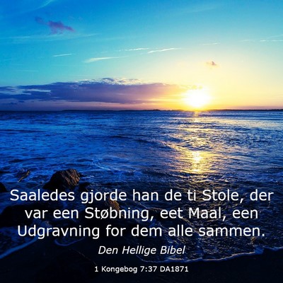 Picture 03 - 1 Kongebog 7:37 DA1871 - Saaledes gjorde han de ti Stole, der var een - Bible Verse Picture