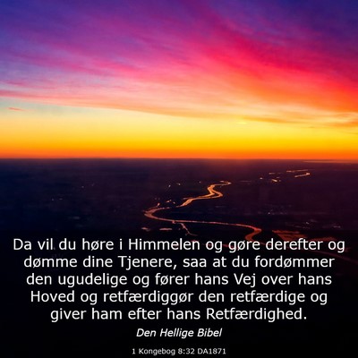 Picture 03 - 1 Kongebog 8:32 DA1871 - Da vil du høre i Himmelen og gøre derefter og - Bible Verse Picture