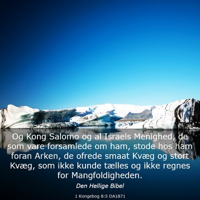 Picture 03 - 1 Kongebog 8:5 DA1871 - Og Kong Salomo og al Israels Menighed, de som - Bible Verse Picture