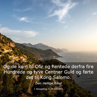 Picture 03 - 1 Kongebog 9:28 DA1871 - Og de kom til Ofir og hentede derfra fire - Bible Verse Picture