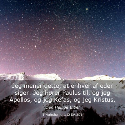 Picture 03 - 1 Korintherne 1:12 DA1871 - Jeg mener dette, at enhver af eder siger: Jeg - Bible Verse Picture