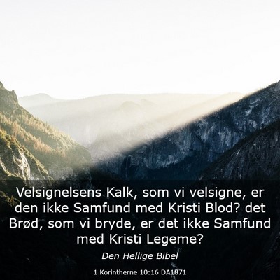 Picture 03 - 1 Korintherne 10:16 DA1871 - Velsignelsens Kalk, som vi velsigne, er den ikke - Bible Verse Picture
