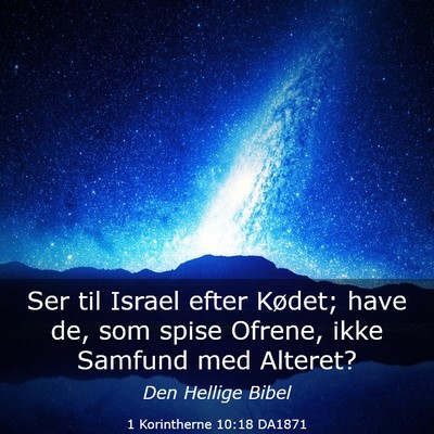 Picture 03 - 1 Korintherne 10:18 DA1871 - Ser til Israel efter Kødet; have de, som spise - Bible Verse Picture