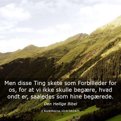 Picture 03 - 1 Korintherne 10:6 DA1871 - Men disse Ting skete som Forbilleder for os, for - Bible Verse Picture
