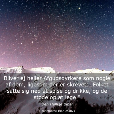 Picture 03 - 1 Korintherne 10:7 DA1871 - Bliver ej heller Afgudsdyrkere som nogle af dem, - Bible Verse Picture