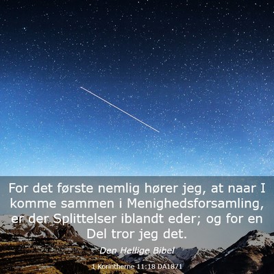 Picture 03 - 1 Korintherne 11:18 DA1871 - For det første nemlig hører jeg, at naar I - Bible Verse Picture