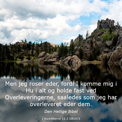 Picture 03 - 1 Korintherne 11:2 DA1871 - Men jeg roser eder, fordi I komme mig i Hu i alt - Bible Verse Picture