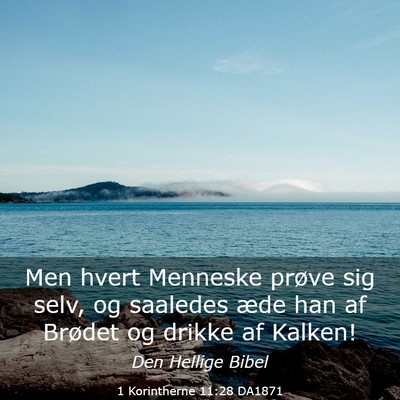 Picture 03 - 1 Korintherne 11:28 DA1871 - Men hvert Menneske prøve sig selv, og saaledes - Bible Verse Picture