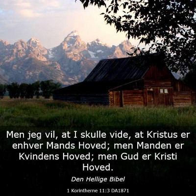 Picture 03 - 1 Korintherne 11:3 DA1871 - Men jeg vil, at I skulle vide, at Kristus er - Bible Verse Picture