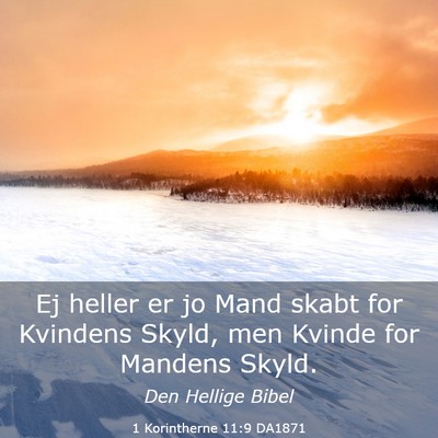Picture 03 - 1 Korintherne 11:9 DA1871 - Ej heller er jo Mand skabt for Kvindens Skyld, - Bible Verse Picture