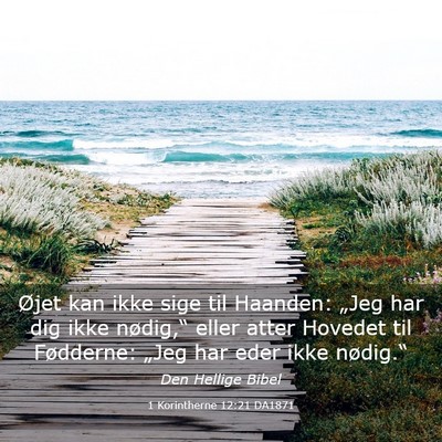 Picture 03 - 1 Korintherne 12:21 DA1871 - Øjet kan ikke sige til Haanden: „Jeg har dig - Bible Verse Picture