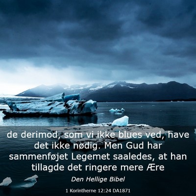 Picture 03 - 1 Korintherne 12:24 DA1871 - de derimod, som vi ikke blues ved, have det ikke - Bible Verse Picture