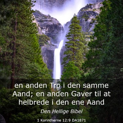 Picture 03 - 1 Korintherne 12:9 DA1871 - en anden Tro i den samme Aand; en anden Gaver til - Bible Verse Picture