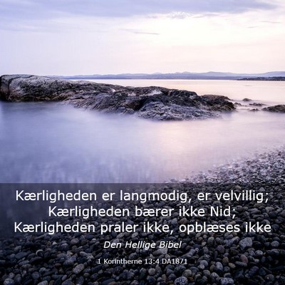 Picture 03 - 1 Korintherne 13:4 DA1871 - Kærligheden er langmodig, er velvillig; - Bible Verse Picture
