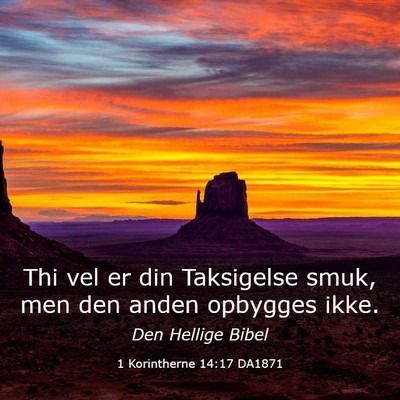 Picture 03 - 1 Korintherne 14:17 DA1871 - Thi vel er din Taksigelse smuk, men den anden - Bible Verse Picture