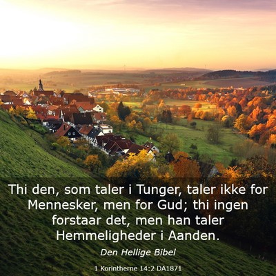 Picture 03 - 1 Korintherne 14:2 DA1871 - Thi den, som taler i Tunger, taler ikke for - Bible Verse Picture
