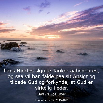 Picture 03 - 1 Korintherne 14:25 DA1871 - hans Hjertes skjulte Tanker aabenbares, og saa - Bible Verse Picture
