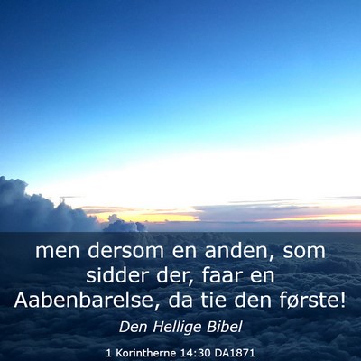 Picture 03 - 1 Korintherne 14:30 DA1871 - men dersom en anden, som sidder der, faar en - Bible Verse Picture