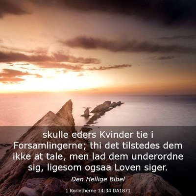 Picture 03 - 1 Korintherne 14:34 DA1871 - skulle eders Kvinder tie i Forsamlingerne; thi - Bible Verse Picture