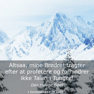 Picture 03 - 1 Korintherne 14:39 DA1871 - Altsaa, mine Brødre! tragter efter at profetere - Bible Verse Picture