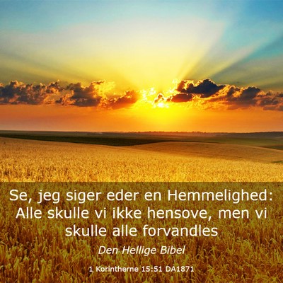 Picture 03 - 1 Korintherne 15:51 DA1871 - Se, jeg siger eder en Hemmelighed: Alle skulle vi - Bible Verse Picture