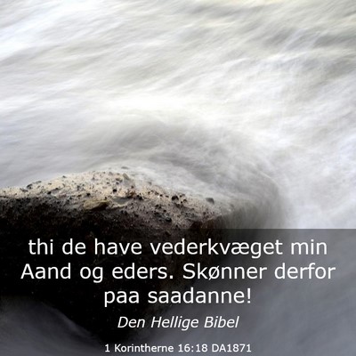 Picture 03 - 1 Korintherne 16:18 DA1871 - thi de have vederkvæget min Aand og eders. - Bible Verse Picture