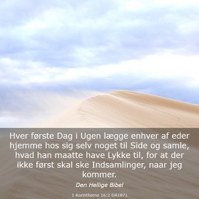 Picture 03 - 1 Korintherne 16:2 DA1871 - Hver første Dag i Ugen lægge enhver af eder - Bible Verse Picture