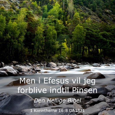 Picture 03 - 1 Korintherne 16:8 DA1871 - Men i Efesus vil jeg forblive indtil - Bible Verse Picture