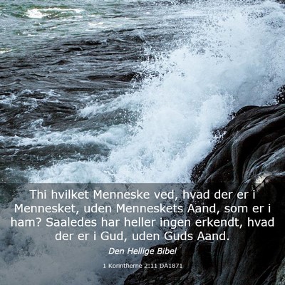 Picture 03 - 1 Korintherne 2:11 DA1871 - Thi hvilket Menneske ved, hvad der er i - Bible Verse Picture