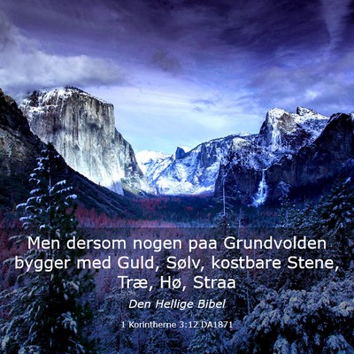 Picture 03 - 1 Korintherne 3:12 DA1871 - Men dersom nogen paa Grundvolden bygger med Guld, - Bible Verse Picture