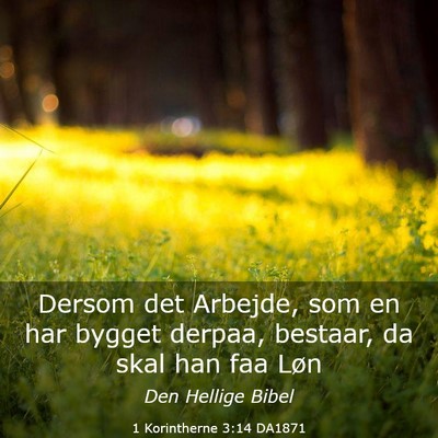 Picture 03 - 1 Korintherne 3:14 DA1871 - Dersom det Arbejde, som en har bygget derpaa, - Bible Verse Picture