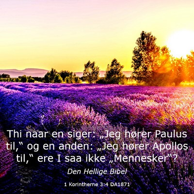 Picture 03 - 1 Korintherne 3:4 DA1871 - Thi naar en siger: „Jeg hører Paulus til,“ - Bible Verse Picture