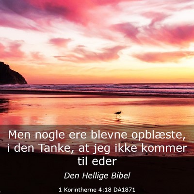 Picture 03 - 1 Korintherne 4:18 DA1871 - Men nogle ere blevne opblæste, i den Tanke, at - Bible Verse Picture