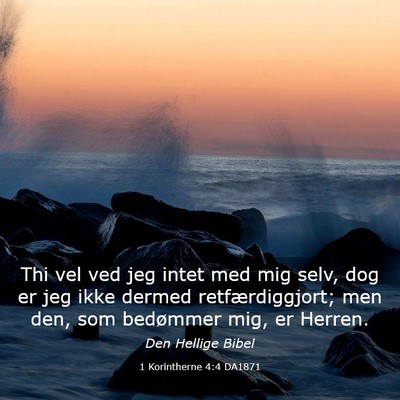 Picture 03 - 1 Korintherne 4:4 DA1871 - Thi vel ved jeg intet med mig selv, dog er jeg - Bible Verse Picture