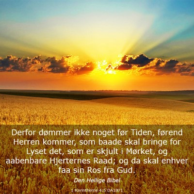 Picture 03 - 1 Korintherne 4:5 DA1871 - Derfor dømmer ikke noget før Tiden, førend - Bible Verse Picture