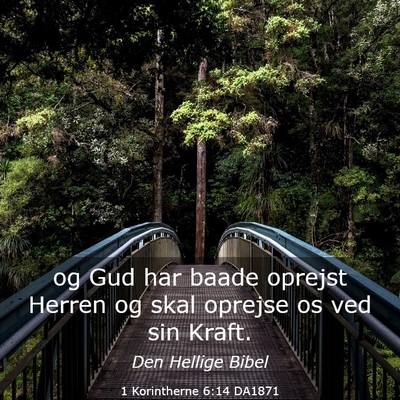 Picture 03 - 1 Korintherne 6:14 DA1871 - og Gud har baade oprejst Herren og skal oprejse - Bible Verse Picture