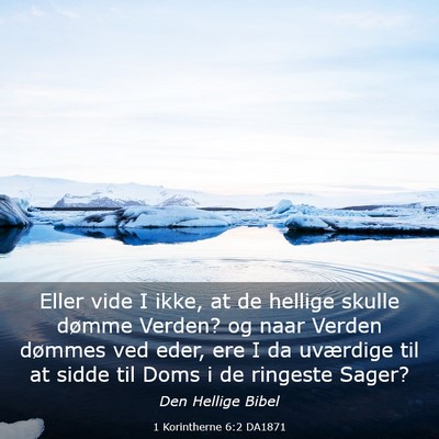 Picture 03 - 1 Korintherne 6:2 DA1871 - Eller vide I ikke, at de hellige skulle dømme - Bible Verse Picture