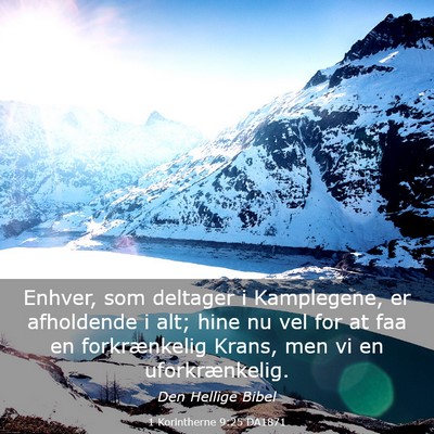 Picture 03 - 1 Korintherne 9:25 DA1871 - Enhver, som deltager i Kamplegene, er afholdende - Bible Verse Picture